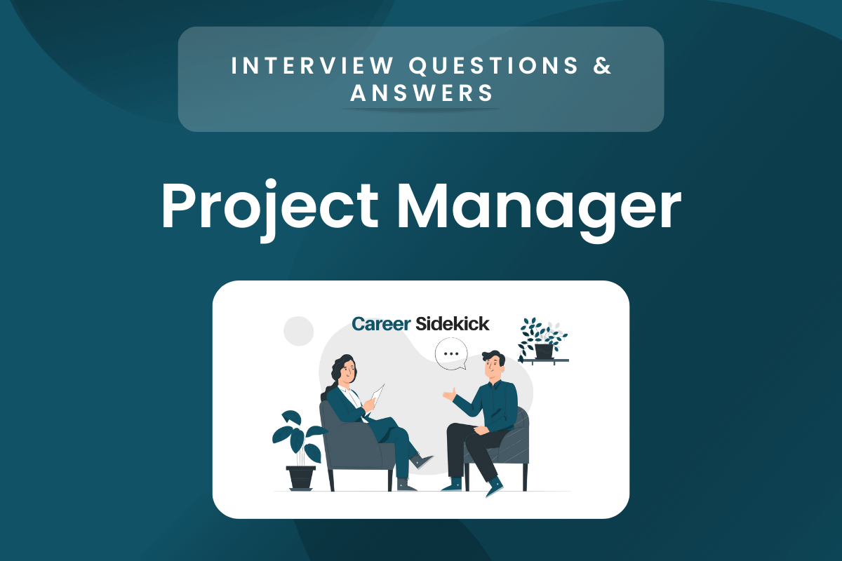 Top 15 Project Manager Interview Questions & Answers – Career Sidekick